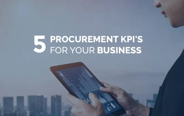 5 KPI’s to monitor for your Procurement Business