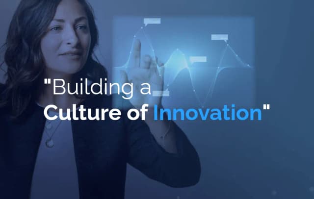 Building a Culture of Innovation